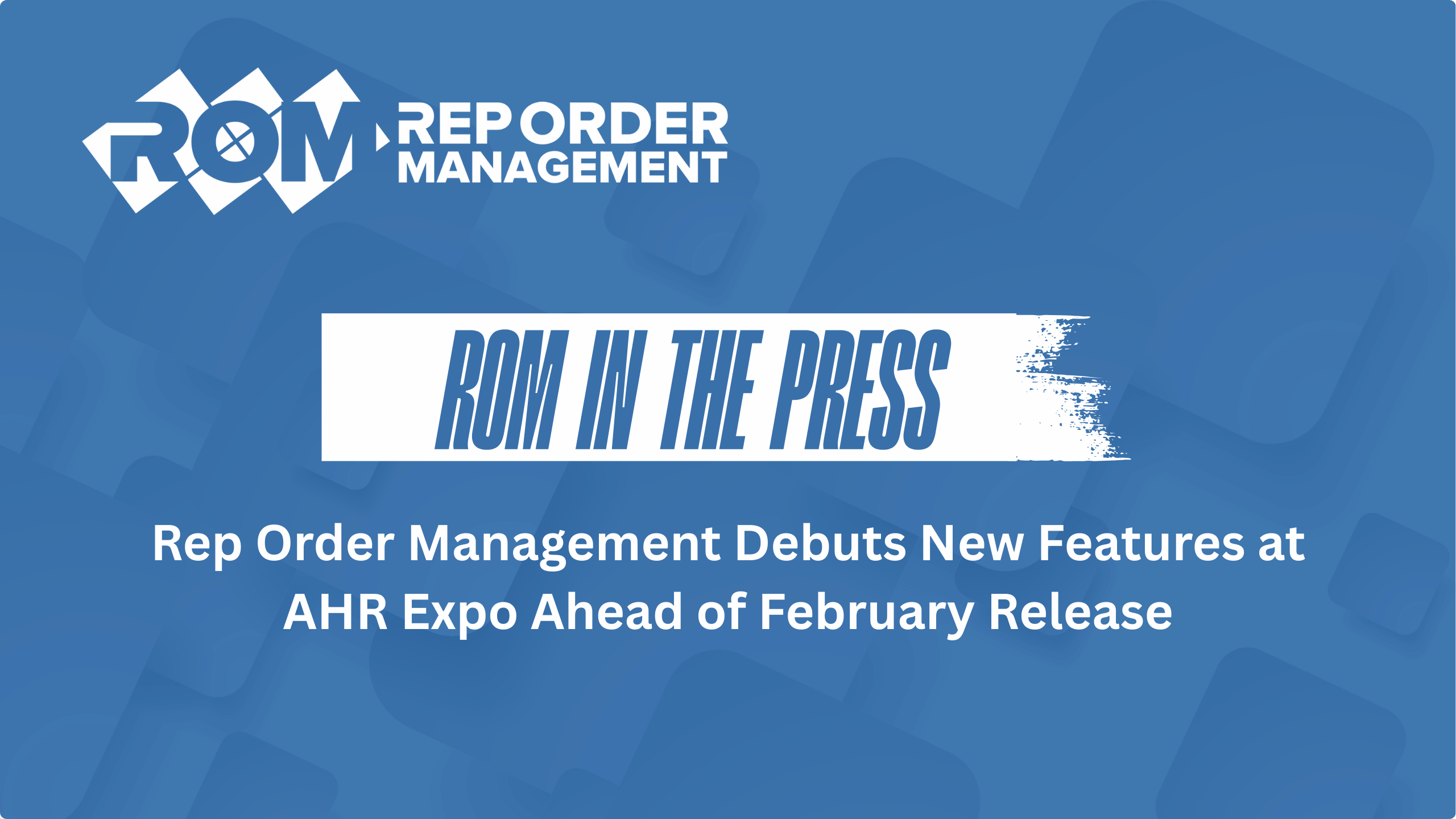 Rep Order Management Debuts New Features at AHRExpo Ahead of February Release