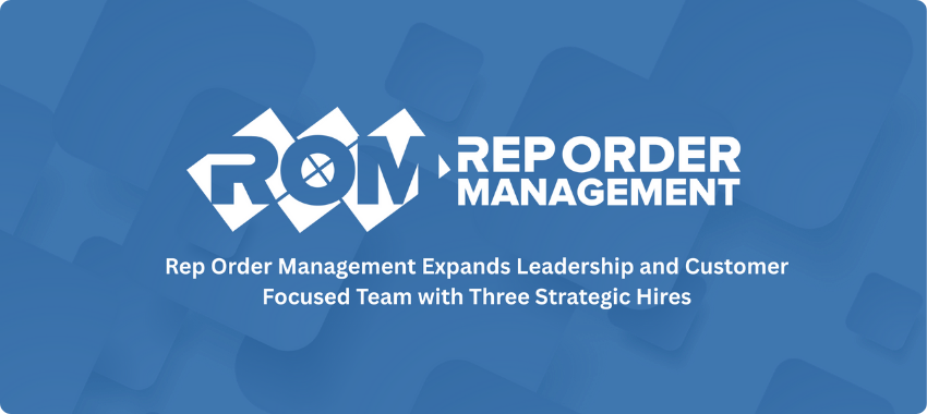 Rep Order Management Expands Leadership and Customer-Focused Team with Three Strategic Hires